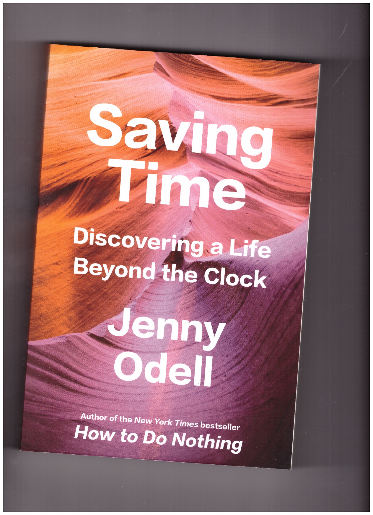ODELL, Jenny - Saving Time - Discovering a Life Beyond the Clock